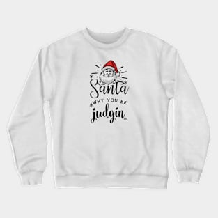 Cute Santa quotes Crewneck Sweatshirt